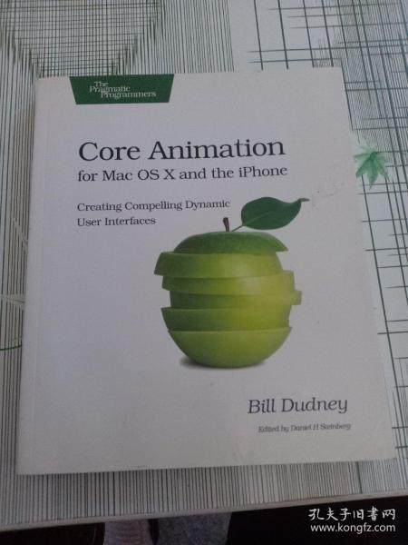 Core Animation for Mac OS X and the iPhone：Creating Compelling Dynamic User Interfaces (Pragmatic Programmers)