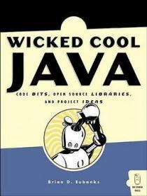 Wicked Cool Java（原版）-Code Bits, Open-Source Libraries, and Project