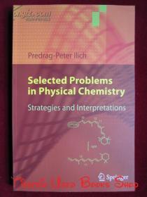 Selected Problems in Physical Chemistry: Strategies and Interpretations（货号TJ）物理化学中的精选问题：策略与解释