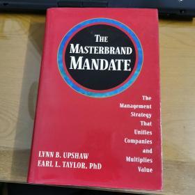 The Masterbrand Mandate: The Management Strategy That Unifies Companies and Multiplies Value