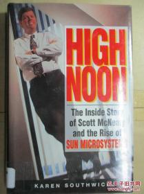 High Noon : The Inside Story of Scott McNealy and the Rise of Sun Microsystems