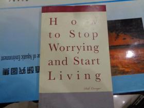 HOW TO STOP WORRING AND START LIVIING