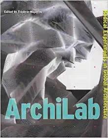 Archilab: Radical Experiments in Global Architecture