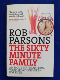 The Sixty Minute Family: An Hour To Transform Your Relationships For Ever（60分钟家庭：1小时永久改变你的家庭关系）