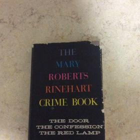 英文原版毛边书：the mary roberts rinehart crime book（玛丽.罗伯茨.莱因哈特的犯罪书）the door the confession the red lamp