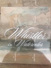 惠斯勒 Whistler in watercolor水彩作品集 精装16开288页 250幅彩色作品 意大利印刷2019 年出版