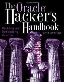 The Oracle Hacker's Handbook---Hacking and Defending Oracle