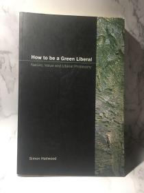 英文原版：How to be a green liberal