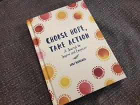 Choose Hope, Take Action :A Journal to Inspire and Empower