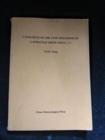 CATALOGUE OF THE TYPE SPECIMENS OF LAURACEAE FROM CHINA（1）