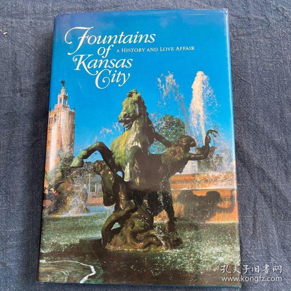 Fountains of Kansas City: A History and Love Affair 16开精装英文原版《喷泉之都堪萨斯城：喷泉历史与喷泉嗜好》