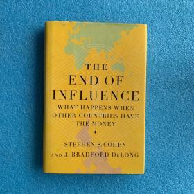 英文原版 The End of Influence ：What Happens When Other Countries Have the Money 影响的终结：当其他国家有钱时会发生什么