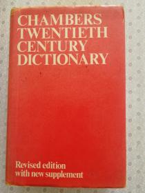 Chambers Twentieth Century Dictionary        Revised edition with new supplement