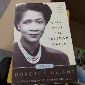 Open Wide The Freedom Gates：A Memoir /Dorothy