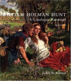 William Holman Hunt: A Catalogue Raisonn