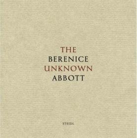 Berenice Abbott: The Unknown Abbott