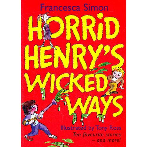 Horrid Henry's Wicked Ways (Story Collections) 淘气包亨利故事精选-邪恶之路（含10个故事）