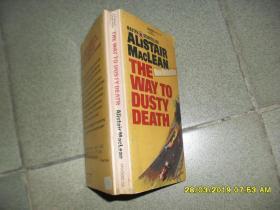 The Way To Dusty Death（7品36开版权页缺254页第146页书脊断裂英文原版《尘土飞扬的死亡之路》是苏格兰作家阿利斯泰尔麦克林的一部惊悚小说。它最初出版于1973年。）45438