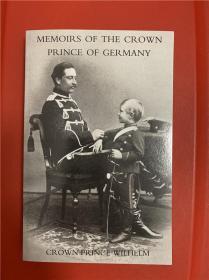 Memoirs of the Crown Prince of Germany （德意志帝国威廉皇太子回忆录）