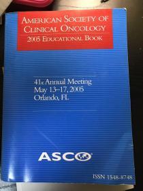 美国临床肿瘤学会第41届年会教育资料--american society of clinical oncology 2005 educational book