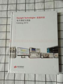 Keysight Technologies--是德科技电子测试与测量 Catalog 2015（大16开精装）