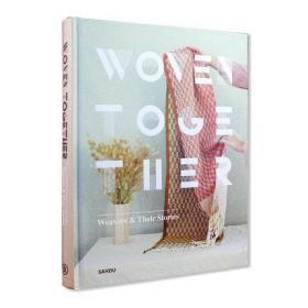 英文原版 Woven Together织物语邂逅质感编织艺术 手作达人编织技巧染布技法艺术手工书籍