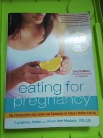 Eating for Pregnancy: The Essential Nutrition Guide and Cookbook for Today's Mothers-to-Be