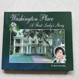 英文原版《Washington  Place  A  First  Lady's  Story》华盛顿广场第一夫人的故事（作者：简.有吉题赠签名）