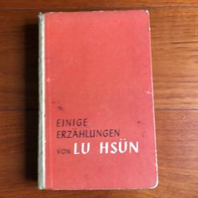 EINIGE ERZÄHLUNGEN VON LU HSÜN
鲁迅小说选（德文版）