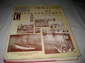 IMMAGINI DI CIVITAVECCHIA--精装12开9品，有书衣，93年印