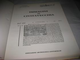 IMMAGINI DI CIVITAVECCHIA--精装12开9品，有书衣，93年印