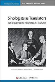 Sinologists as Translators in the Seventeenth to Nineteenth Centuries (Asian Translation Traditions)9789629966072