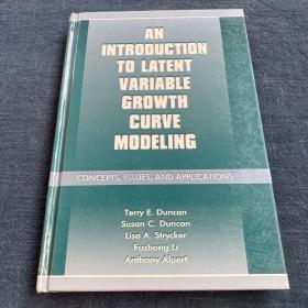 An Introduction to Latent Variable Growth Curve Modeling