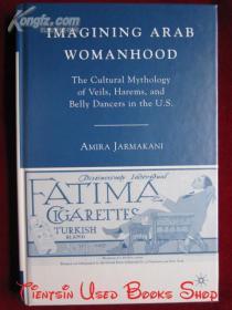 Imagining Arab Womanhood: The Cultural Mythology of Veils, Harems, and Belly Dancers in the U.S.（货号TJ）想象阿拉伯女性：美国的面纱、哈来姆和肚皮舞者的文化神话