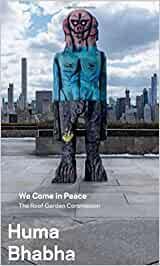 Huma Bhabha - We Come in Peace - The Roo