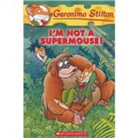 Geronimo Stilton #43: I'm Not a Supermouse!  老鼠记者系列43：我不是超级鼠！