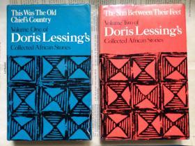 Doris Lessing's Collected African Stories: Vol. 1: This Was the Old Chief's Country;  Vol. 2: The Sun Between Their Feet  多丽丝·莱辛的非洲短篇小说集（全两卷） 英文原版 精装本