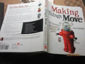 Making Things Move DIY Mechanisms for Inventors, Hobbyists, and Artists