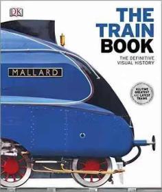 The Train Book: The Definitive Visual History 火车百科 9781409347965