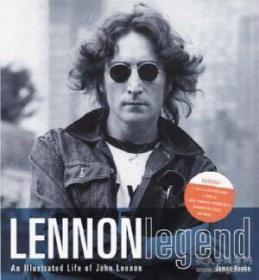 Lennon Legend: An Illustrated Life Of John Lennon