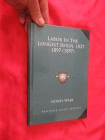 Labor in the Longest Reign, 1837-1897 (1897)      （小16开，硬精装 ） 【详见图】