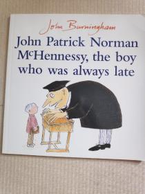 john patrick norman Mchennessy, the Boy who was always late