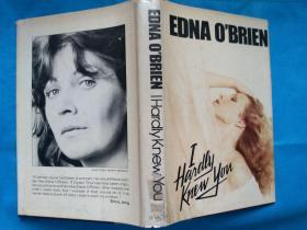 I Hardly Knew You: A Novel by Edna O'Brien 精装本 （毛边）