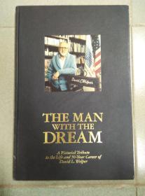 一个有梦想的男人 大卫·L·沃尔泊50年职业生涯纪念画册  THE MAN WITH THE DREAM A PICTORIAL TRIBUTE TO THE LIFE AND 50-YEAR CAREER OF DAVID L. WOLPER 8开精装本