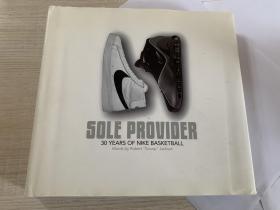 Sole Provider。30 Years Of Nike Basketball。Words by Robert "Scoop" Jackson。耐克篮球鞋。