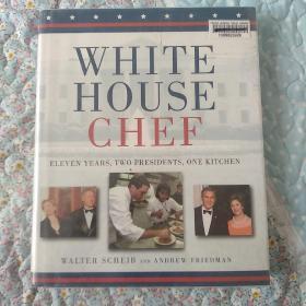 White House Chef: Eleven Years, Two Presidents, One Kitchen[白宫厨师]