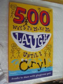 500 WAYS TO MAKE ME LAUGH UNTIL CRY 英文原版 大32开 插绘本