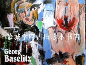 大开本/布面精装/书衣/德国当代著名画家巴塞利兹图录ANDREAS FRANZKE《GEORG BASELITZ》