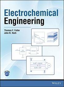 现货 Electrochemical Engineering  英文原版 现代电化学工程  电化学工程基础 Thomas F. Fuller