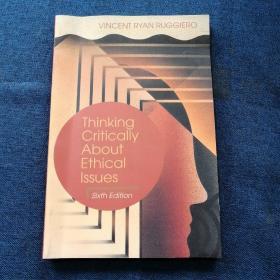 Thinking Critically About Ethical Issues
Sixth Edition